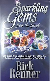 Sparkling Gems from the Greek. 365 Greek Word Studies for Every Day of the Year to sharpen you understanding of God's word